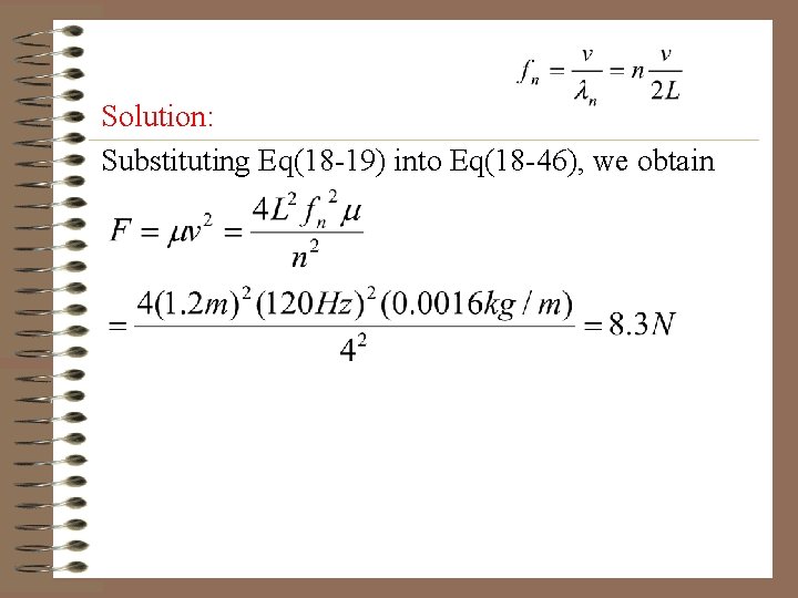 Solution: Substituting Eq(18 -19) into Eq(18 -46), we obtain Solution: Substituting Eq(18 -19) into Eq(18 -46), we obtain
