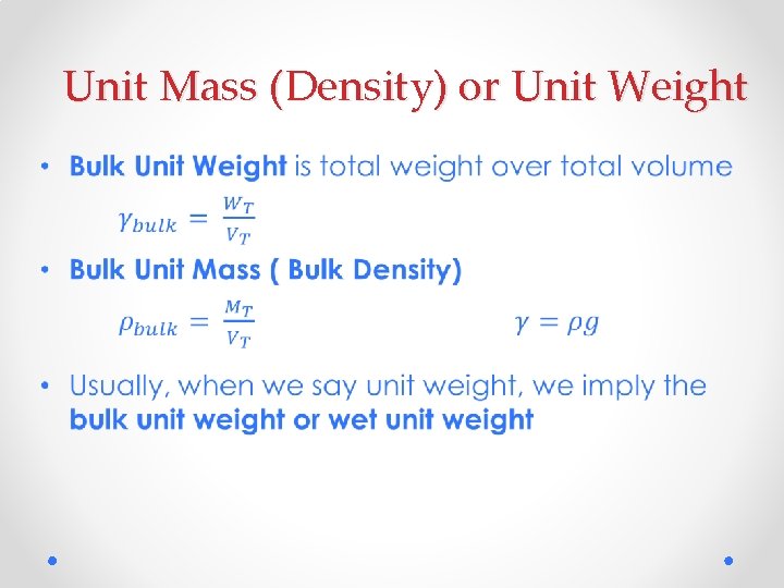 Unit Mass (Density) or Unit Weight • 