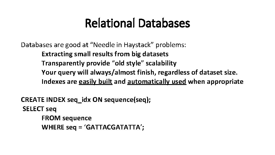 Relational Databases are good at “Needle in Haystack” problems: Extracting small results from big
