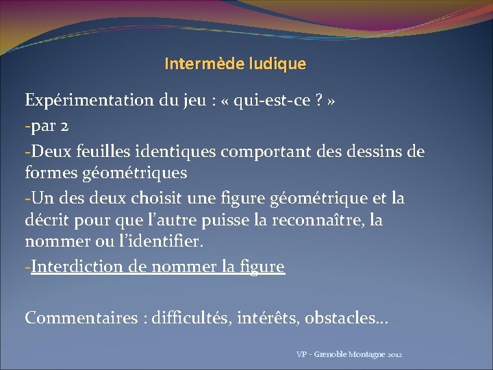 Intermède ludique Expérimentation du jeu : « qui-est-ce ? » -par 2 -Deux feuilles