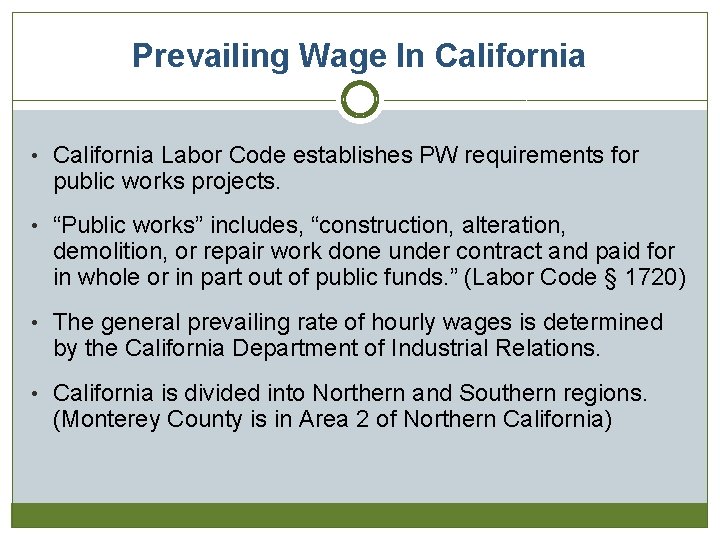 Prevailing Wage In California • California Labor Code establishes PW requirements for public works