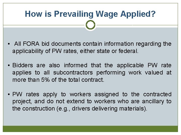 How is Prevailing Wage Applied? • All FORA bid documents contain information regarding the