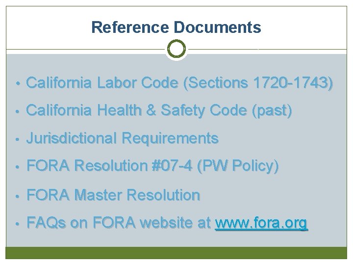 Reference Documents • California Labor Code (Sections 1720 -1743) • California Health & Safety