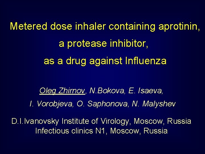 Metered dose inhaler containing aprotinin, a protease inhibitor, as a drug against Influenza Oleg