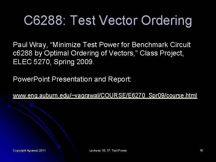 C 6288: Test Vector Ordering Paul Wray, “Minimize Test Power for Benchmark Circuit c