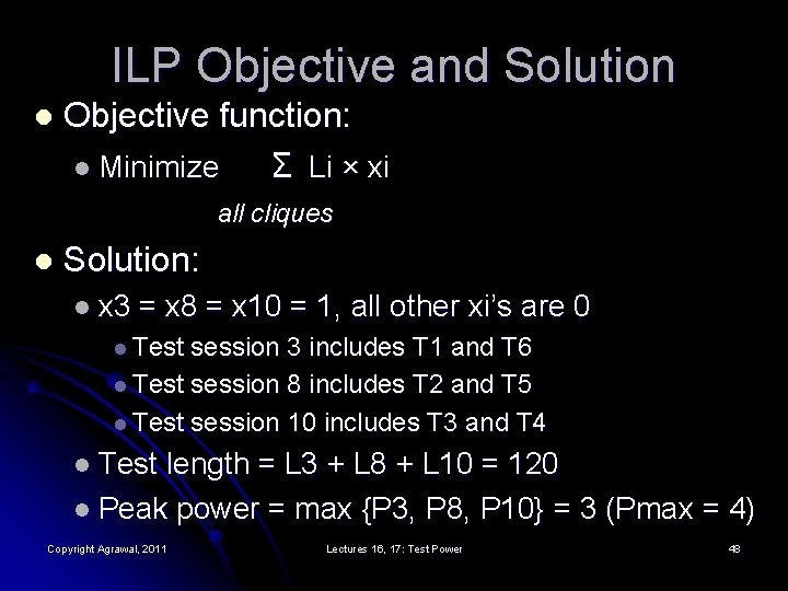 ILP Objective and Solution l Objective function: l Minimize Σ Li × xi all