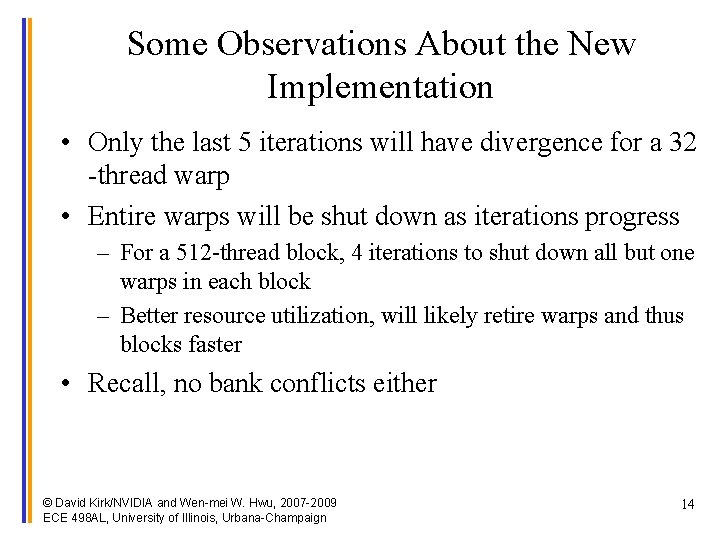 Some Observations About the New Implementation • Only the last 5 iterations will have