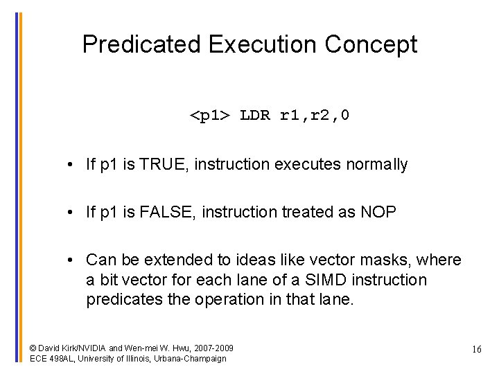 Predicated Execution Concept <p 1> LDR r 1, r 2, 0 • If p