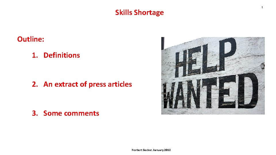 Skills Shortage Outline: 1. Definitions 2. An extract of press articles 3. Some comments