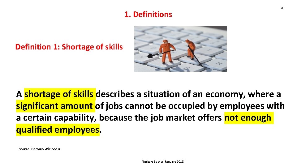 1. Definitions 3 Definition 1: Shortage of skills A shortage of skills describes a
