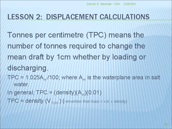 Devron S. Newman - GSK 2/26/2021 LESSON 2: DISPLACEMENT CALCULATIONS Tonnes per centimetre (TPC)