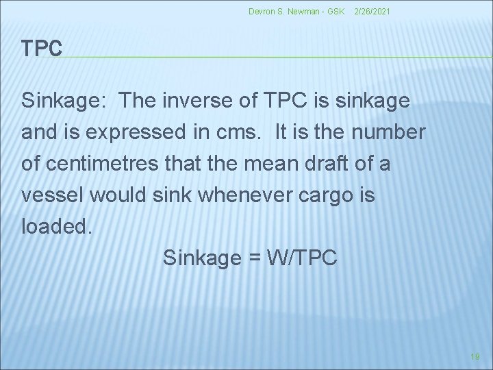 Devron S. Newman - GSK 2/26/2021 TPC Sinkage: The inverse of TPC is sinkage