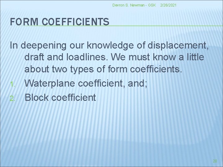 Devron S. Newman - GSK 2/26/2021 FORM COEFFICIENTS In deepening our knowledge of displacement,