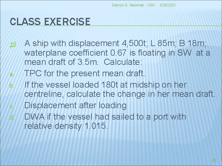 Devron S. Newman - GSK 2/26/2021 CLASS EXERCISE a. b. c. d. A ship