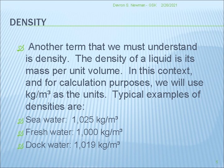 Devron S. Newman - GSK 2/26/2021 DENSITY Another term that we must understand is