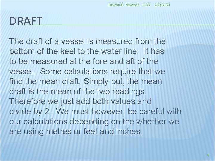 Devron S. Newman - GSK 2/26/2021 DRAFT The draft of a vessel is measured