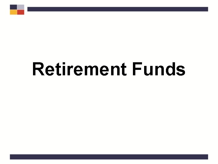 Retirement Funds 
