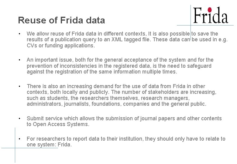 Reuse of Frida data • We allow reuse of Frida data in different contexts, Reuse of Frida data • We allow reuse of Frida data in different contexts,