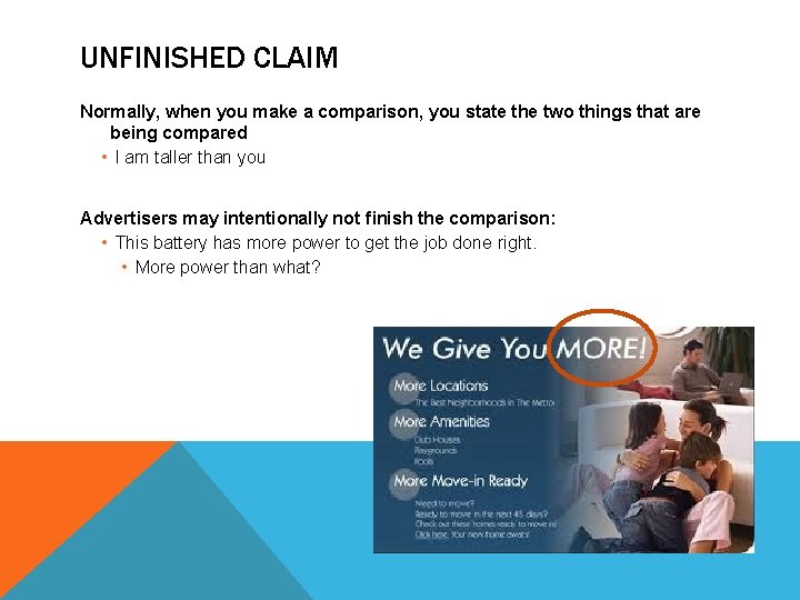 UNFINISHED CLAIM Normally, when you make a comparison, you state the two things that