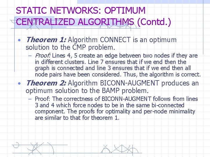 STATIC NETWORKS: OPTIMUM CENTRALIZED ALGORITHMS (Contd. ) • Theorem 1: Algorithm CONNECT is an