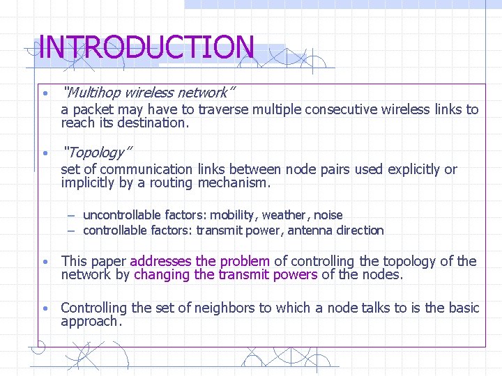 l. NTRODUCTION • “Multihop wireless network” a packet may have to traverse multiple consecutive