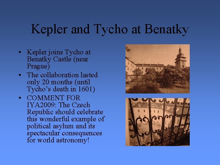 Kepler and Tycho at Benatky • Kepler joins Tycho at Benatky Castle (near Prague)