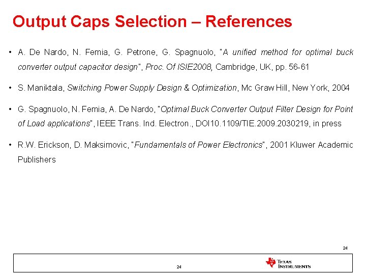 Output Caps Selection – References • A. De Nardo, N. Femia, G. Petrone, G. Output Caps Selection – References • A. De Nardo, N. Femia, G. Petrone, G.