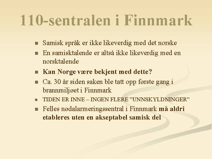 110 -sentralen i Finnmark n n Samisk språk er ikke likeverdig med det norske