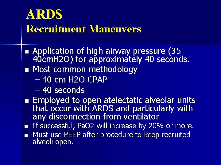 ARDS Recruitment Maneuvers n n n Application of high airway pressure (3540 cm. H