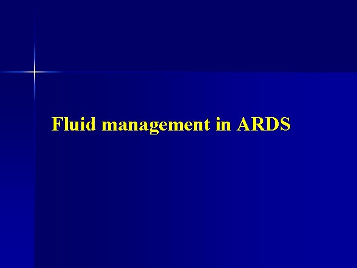 Fluid management in ARDS 
