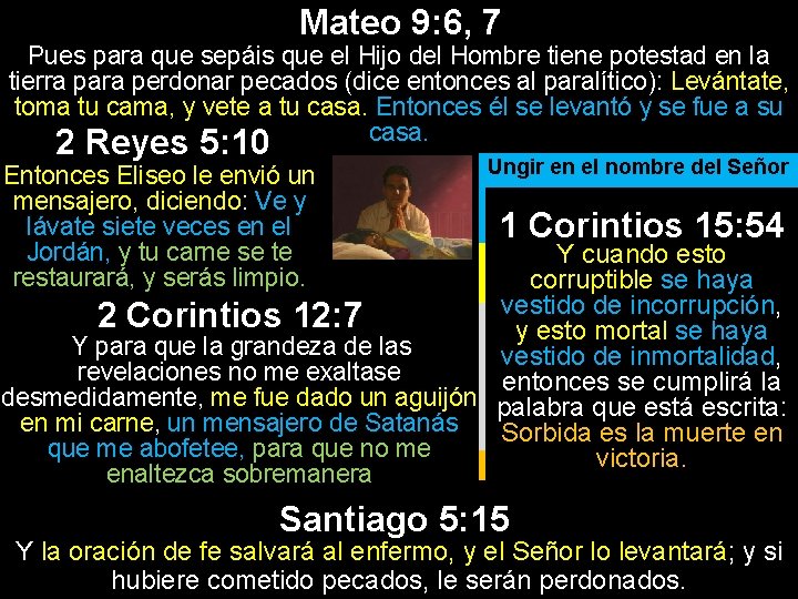 Mateo 9: 6, 7 Pues para que sepáis que el Hijo del Hombre tiene Mateo 9: 6, 7 Pues para que sepáis que el Hijo del Hombre tiene