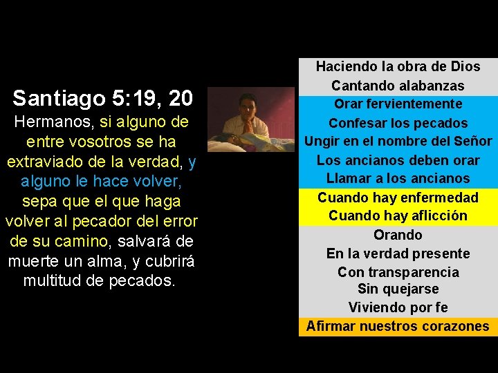 Santiago 5: 19, 20 Hermanos, si alguno de entre vosotros se ha extraviado de Santiago 5: 19, 20 Hermanos, si alguno de entre vosotros se ha extraviado de