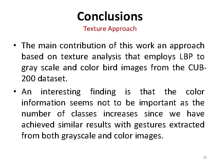 Conclusions Texture Approach • The main contribution of this work an approach based on