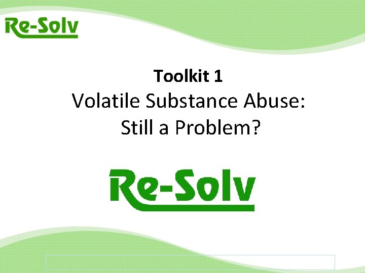 Toolkit 1 Volatile Substance Abuse Still a Problem