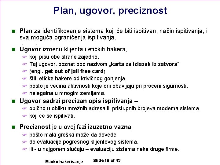 Plan, ugovor, preciznost n Plan za identifikovanje sistema koji će biti ispitivan, način ispitivanja,