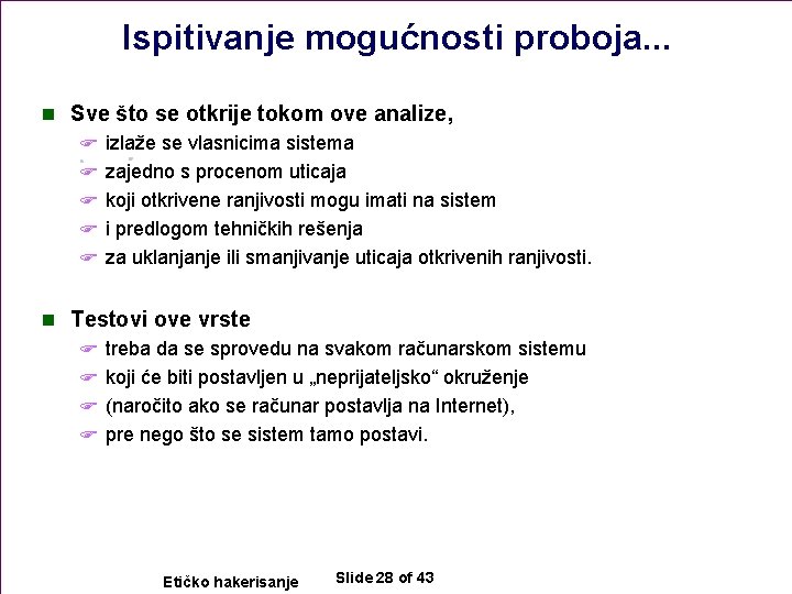 Ispitivanje mogućnosti proboja. . . n Sve što se otkrije tokom ove analize, F