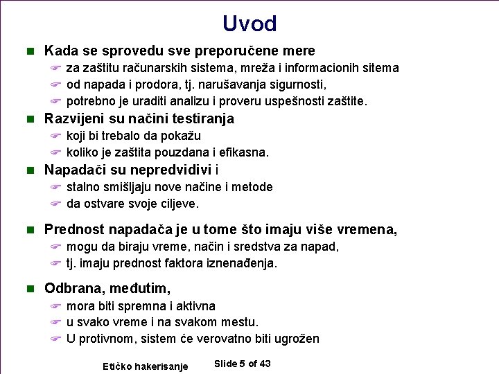 Uvod n Kada se sprovedu sve preporučene mere F za zaštitu računarskih sistema, mreža