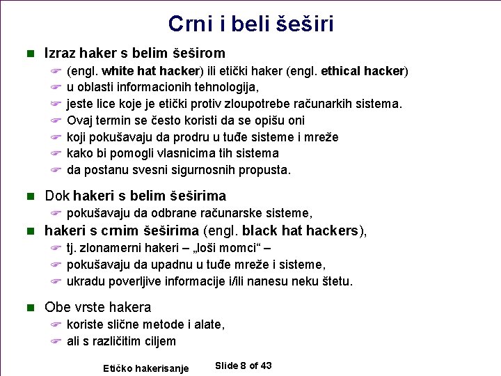 Crni i beli šeširi n Izraz haker s belim šeširom F (engl. white hat