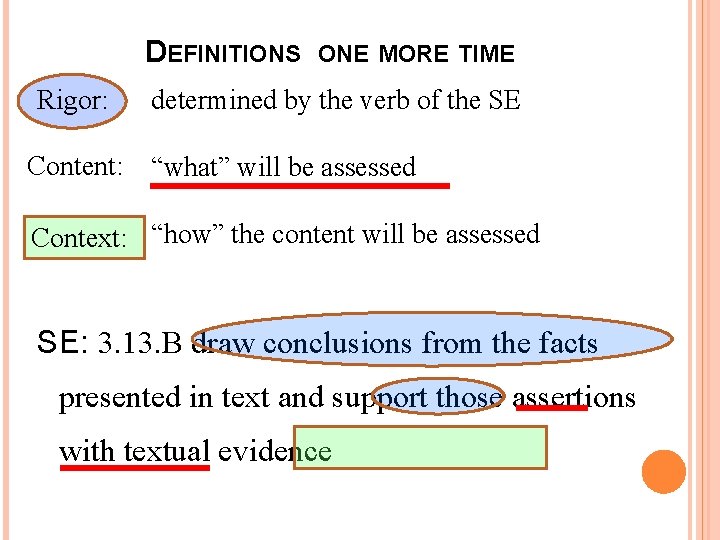 DEFINITIONS Rigor: ONE MORE TIME determined by the verb of the SE Content: “what”