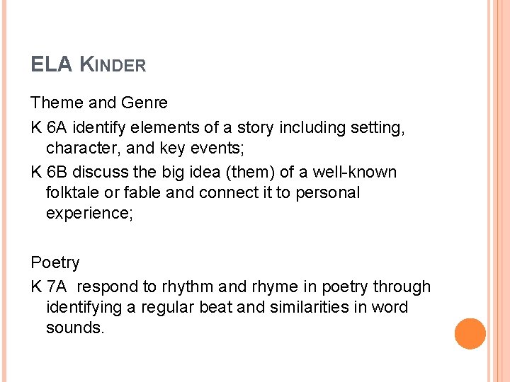 ELA KINDER Theme and Genre K 6 A identify elements of a story including