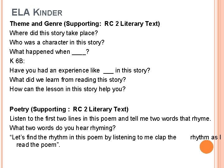 ELA KINDER Theme and Genre (Supporting: RC 2 Literary Text) Where did this story