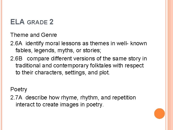 ELA GRADE 2 Theme and Genre 2. 6 A identify moral lessons as themes