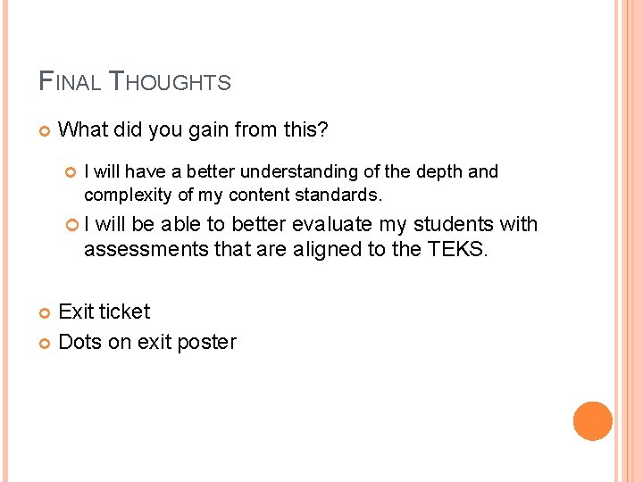 FINAL THOUGHTS What did you gain from this? I will have a better understanding