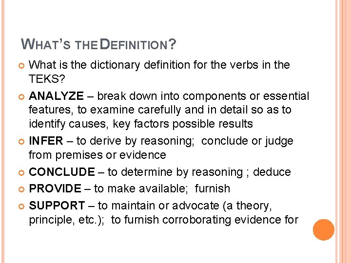 WHAT’S THE DEFINITION? What is the dictionary definition for the verbs in the TEKS?