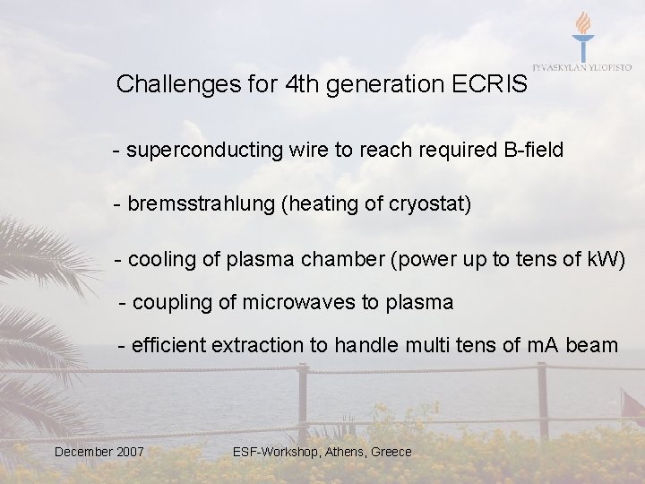 Challenges for 4 th generation ECRIS - superconducting wire to reach required B-field -