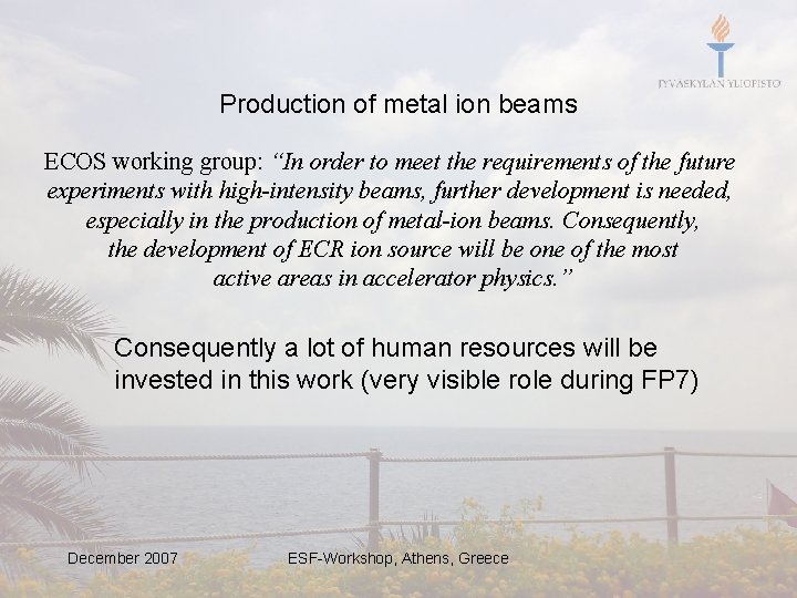 Production of metal ion beams ECOS working group: “In order to meet the requirements