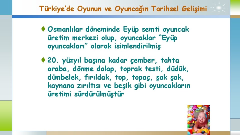 Türkiye’de Oyunun ve Oyuncağın Tarihsel Gelişimi t Osmanlılar döneminde Eyüp semti oyuncak üretim merkezi