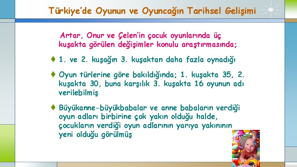 Türkiye’de Oyunun ve Oyuncağın Tarihsel Gelişimi Artar, Onur ve Çelen’in çocuk oyunlarında üç kuşakta