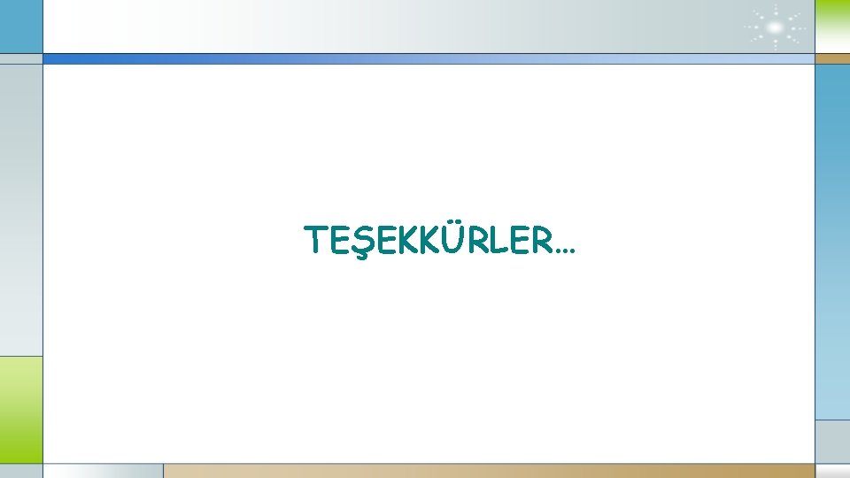 TEŞEKKÜRLER… 