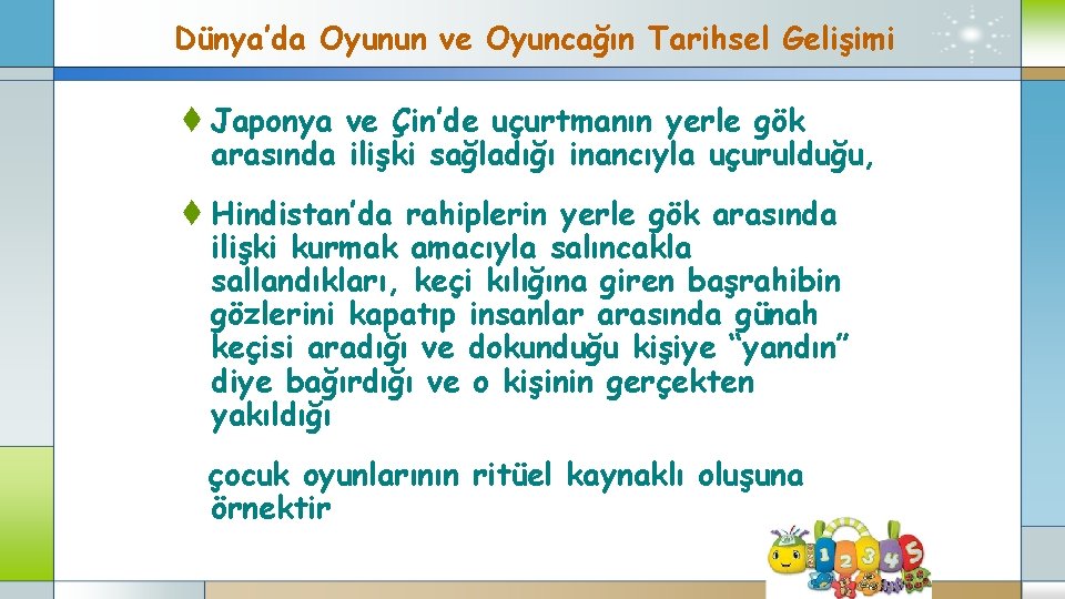 Dünya’da Oyunun ve Oyuncağın Tarihsel Gelişimi t Japonya ve Çin’de uçurtmanın yerle gök arasında